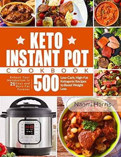 Stock image for Keto Instant Pot Cookbook: Reboot Your Metabolism in 21 Days and Burn Fat Forever 500 Low-Carb, High-Fat Ketogenic Recipes to Boost Weight Loss for sale by THE SAINT BOOKSTORE
