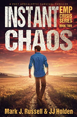 Stock image for Instant Chaos: A Post Apocalyptic Survival Thriller (EMP Crisis Series Book 2) for sale by Goodwill