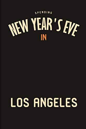 Stock image for Spending New Year's Eve in Los Angeles Fun Resolution Writing Ruled Notebook: Blank Lined Journal for Holiday Planning and Adventure for sale by Revaluation Books