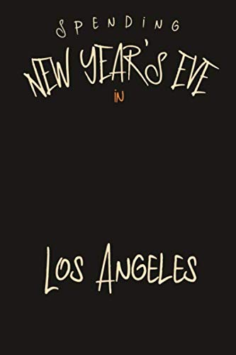 Stock image for Spending New Year's Eve in Los Angeles Fun Resolution Writing College Ruled Notebook: Blank Lined Journal for Holiday Planning and Adventure for sale by Revaluation Books