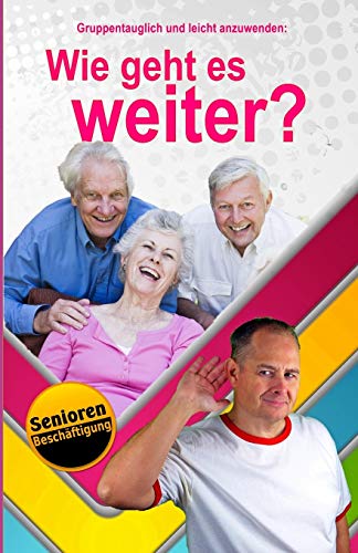 Stock image for Wie geht es weiter? (Seniorenbeschftigung / Erinnerungspflege / Erinnerungsarbeit) (German Edition) for sale by Lucky's Textbooks