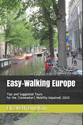 Stock image for Easy-Walking Europe: Tips and Suggested Tours for the (Somewhat) Mobility Impaired: 2020 for sale by Lucky's Textbooks