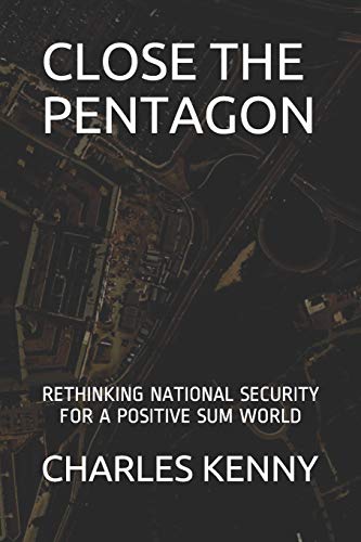 Beispielbild fr Close the Pentagon: Rethinking National Security for a Positive-Sum World zum Verkauf von medimops