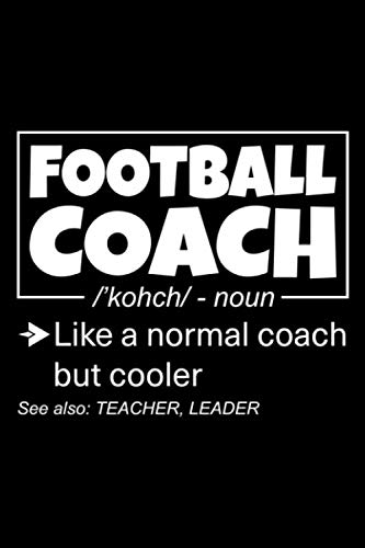 9781710662153: Football Coach: Lined Journal, 120 Pages, 6x9 Sizes, Funny Football Coach Definition Notebook Gift for Team Coaches