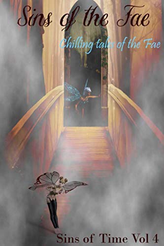 Stock image for Sins of the Fae: Chilling tales of the fae (Sins of Time Anthologies) for sale by Revaluation Books