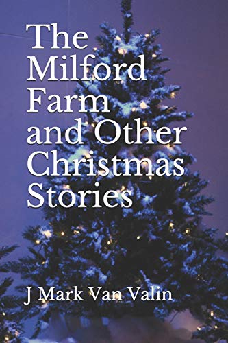 Stock image for The Milford Farm and Other Christmas Stories for sale by SecondSale