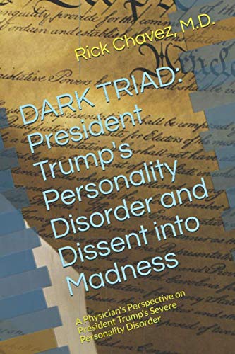 Stock image for DARK TRIAD: President Trump's Dissent Into Madness: A Physician's Perspective on President Trump's Severe Personality Disorder for sale by Wonder Book
