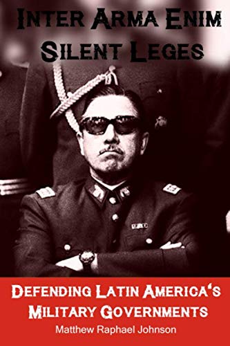 Imagen de archivo de Inter Arma Enim Silent Leges: Defending Latin America's Military Governments a la venta por WorldofBooks