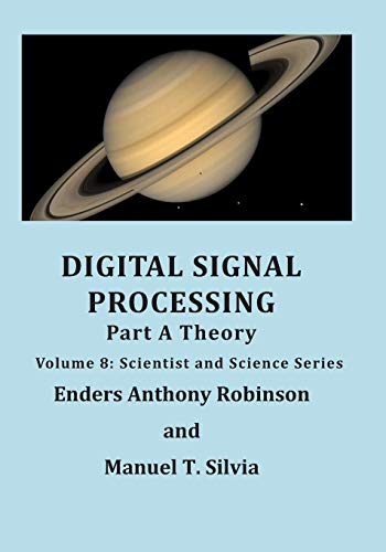 Stock image for Digital Signal Processing Part A: Theory: Volume 8: Scientist and Science Series for sale by Lucky's Textbooks