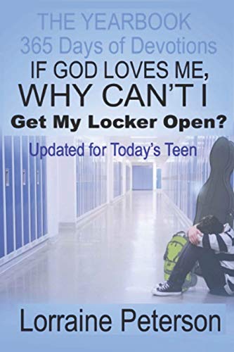 Imagen de archivo de If God Loves Me Why Cant I Get My Locker Open?: (Updated for Todays Teens) a la venta por Red's Corner LLC