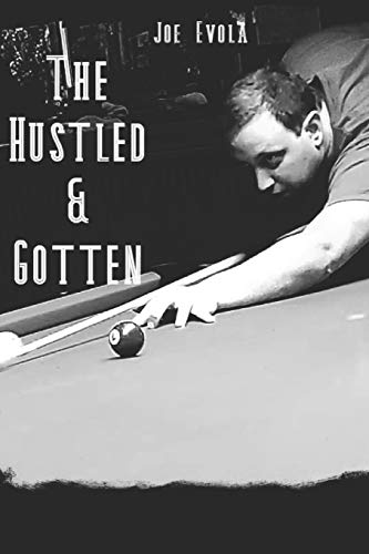 Imagen de archivo de The Hustled and Gotten: Good Things Happen to Good Players a la venta por Save With Sam