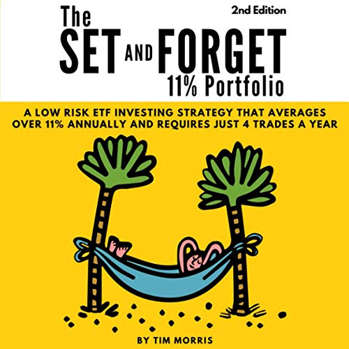 Stock image for The Set and Forget 11% Portfolio: A Low Risk ETF Investing Strategy That Averages Over 11% Annually and Requires Just 4 Trades a Year for sale by BooksRun