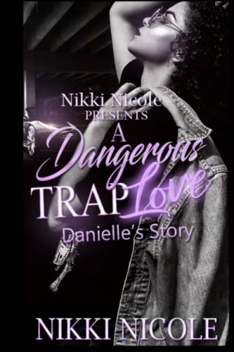Stock image for A Dangerous Trap Love : Danielle's Story a Standalone for sale by Better World Books