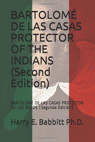 Stock image for BARTOLOM DE LAS CASAS PROTECTOR OF THE INDIANS (Second Edition): BARTOLOM DE LAS CASAS PROTECTOR DE LOS INDIOS (Segunda Edicin) (Spanish & Latin American Studies) for sale by Revaluation Books