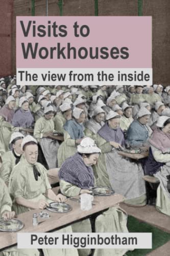 Stock image for Visits to Workhouses: The view from the inside for sale by Revaluation Books