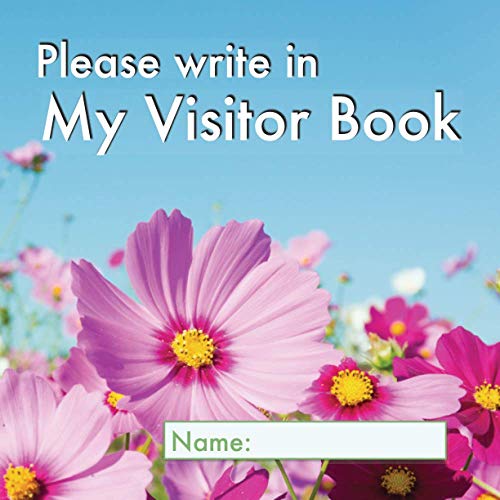 Stock image for Please write in My Visitor Book: Floral cover | Guest record and log for seniors in nursing homes, eldercare situations, and for anyone who struggles to remember visit details! for sale by SecondSale