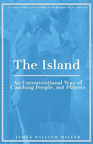 Stock image for The Island: An Unconventional Way of Coaching People, not Players for sale by ThriftBooks-Atlanta