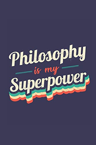 Stock image for Philosophy Is My Superpower: A 6x9 Inch Softcover Diary Notebook With 110 Blank Lined Pages. Funny Vintage Philosophy Journal to write in. Philosophy Gift and SuperPower Retro Design Slogan for sale by WorldofBooks