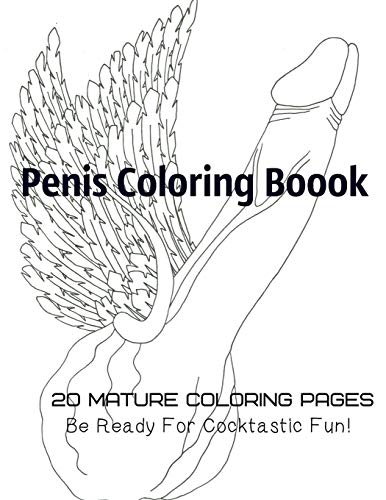 

Penis Coloring Book. 20 Mature Coloring Pages. Be ready for Cocktastick Fun