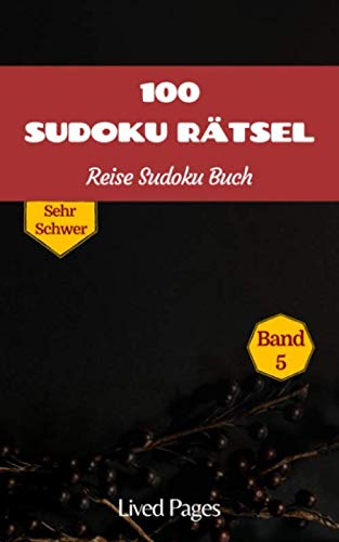 Stock image for 100 Sudoku Rtsel Reise Sudoku Buch: Sehr Schwer, Reisegrsse, Taschenbuch, Standard Block 9x9, Sehr Schwierig, Band 5 for sale by Revaluation Books