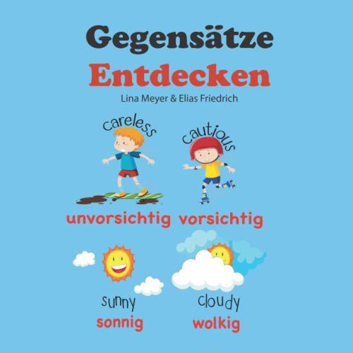 Stock image for Gegenstze Entdecken: Mein erstes Gegenstze Kinderbuch ab 2 Jahren (English-Deutsch) for sale by Revaluation Books