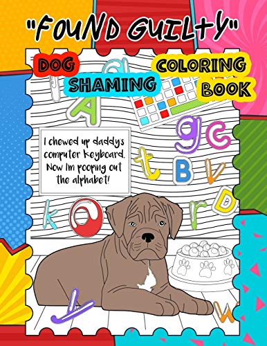 Stock image for Found Guilty, Dog Shaming Coloring Book: Naughty Dogs Caught In The Act for sale by Save With Sam