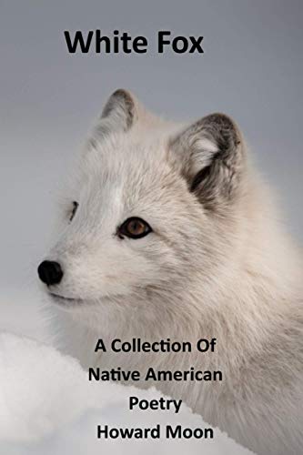 9781711163116: White Fox: A Collection of Native American Poetry
