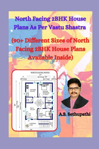 Stock image for North Facing 2 BHK House Plans As Per Vastu Shastra 90 Different Sizes of North Facing 2BHK House Plans Available Inside for sale by PBShop.store US