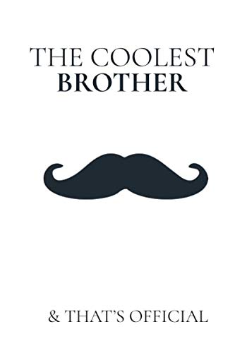 Beispielbild fr The Coolest Brother And That's Official.: Lined Journal for Men Notebook for - Brother, Father, Son, Uncle, Grandfather zum Verkauf von Revaluation Books