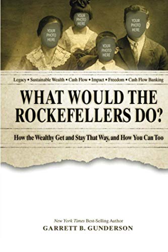 Stock image for What Would the Rockefellers Do?: How the Wealthy Get and Stay That Way, and How You Can Too (Abridged) for sale by Toscana Books