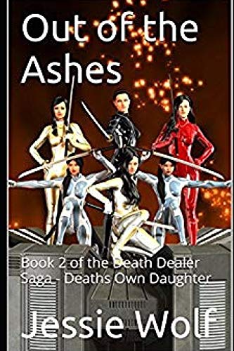 Beispielbild fr Out of the Ashes: Book 2 of the Death Dealer Saga - Deaths Own Daughter zum Verkauf von Save With Sam