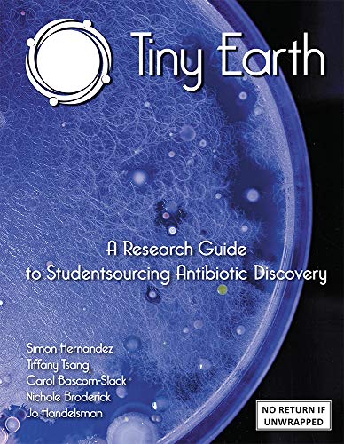 Stock image for Tiny Earth - A Research Guide to Studentsourcing Antibiotic Discovery (Print plus full FlexEd Digital Course Access), Revised Edition, 2022 for sale by BooksRun