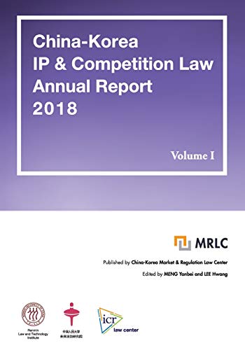 Stock image for China-Korea IP & Competition Law Annual Report 2018 for sale by Ergodebooks