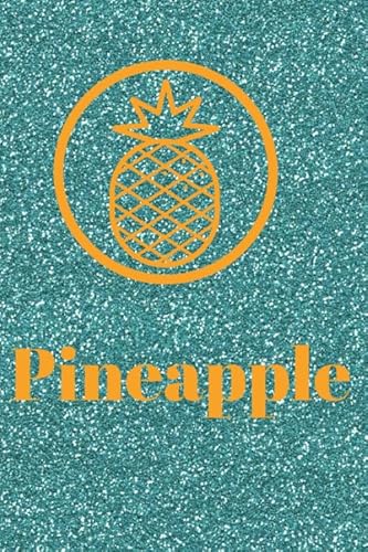 Imagen de archivo de Pineapple Notebook: Pineapple, Great Notebook, Pineapple Notebook, (110 Pages, Blank, 6 x 9) a la venta por Revaluation Books