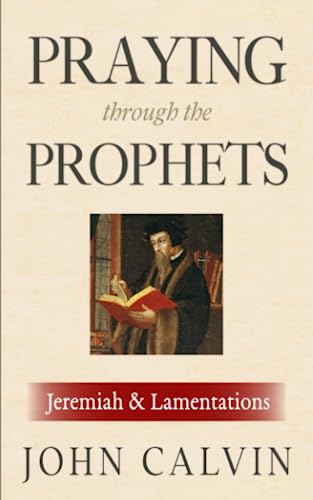 Stock image for Praying through the Prophets: Jeremiah & Lamentations: Worthwhile Life Changing Bible Verses & Prayer [Soft Cover ] for sale by booksXpress