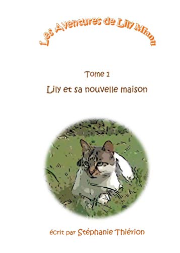 9781711559452: Les Aventures de Lily Miaou - Tome1. Lily et sa nouvelle maison