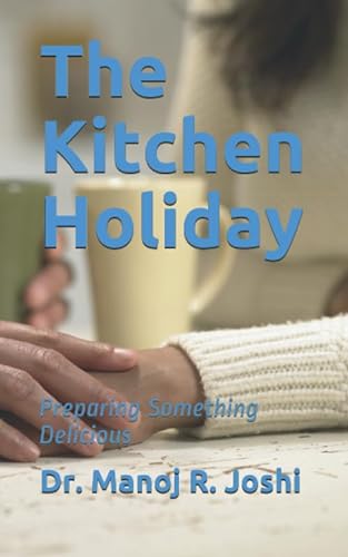 Stock image for The Kitchen Holiday: Preparing Something Delicious (Women empowerment) for sale by Revaluation Books