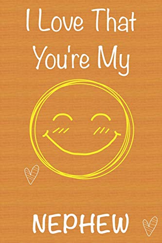 Stock image for I Love That You're My Nephew: Gift Book For Nephew, Christmas Gift Book,Father's Day Gifts, Birthday Gifts For Nephew,Men's Day Gifts, Memory Journal & Beautifull lined pages Notebook for sale by Revaluation Books