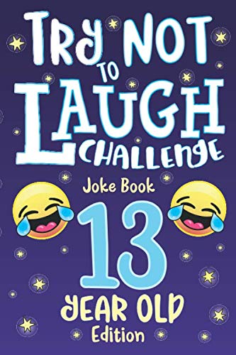 Imagen de archivo de Try Not to Laugh Challenge Joke Book 13 Year Old Edition: is a Hilarious Interactive Joke Book Game for Teenagers! Funny Jokes, Silly Riddles, Corny . Contest Game for Teen Boys and Girls Age 13! a la venta por Goodwill of Colorado