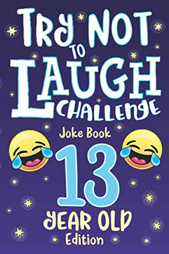 Stock image for Try Not to Laugh Challenge Joke Book 13 Year Old Edition: is a Hilarious Interactive Joke Book Game for Teenagers! Funny Jokes, Silly Riddles, Corny . Contest Game for Teen Boys and Girls Age 13! for sale by Orion Tech