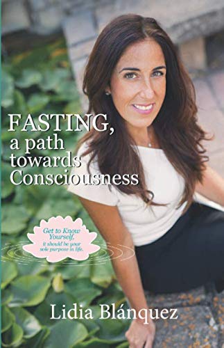 9781711629711: FASTING, a path towards Consciousness: Get to Know Yourself, it should be your sole purpose in life