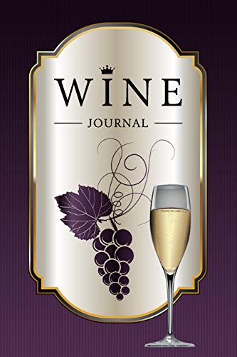 9781711648255: Wine Journal: Wine Tasting Notebook & Diary | Glass of Champagne and Purple Design (Gifts for Wine Lovers)