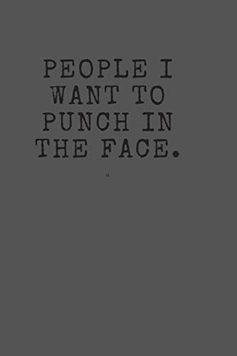 Imagen de archivo de People I want to Punch in the Face.: Funny Lined Notebook, Office Gift, Humor Notebook, Joke Journal, Cool Stuff, Funny work gift, Best Gift For Coworkers a la venta por Revaluation Books