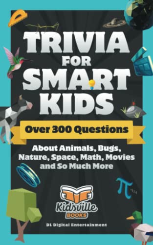 Stock image for Trivia for Smart Kids: Over 300 Questions About Animals, Bugs, Nature, Space, Math, Movies and So Much More for sale by Half Price Books Inc.