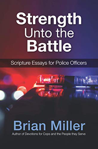 Imagen de archivo de Strength unto the Battle: Scripture Essays for Police Officers a la venta por BooksRun