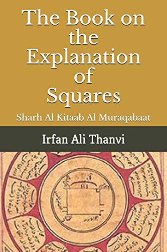 Stock image for The Book on the Explanation of Squares: Sharh Al Kitaab Al Muraqabaat (??? ?????? ????????) (Mathematics for Islamic Studies) for sale by Revaluation Books
