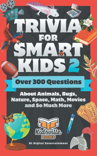 Stock image for Trivia for Smart Kids (Part 2): Over 300 Questions About Animals, Bugs, Nature, Space, Math, Movies and So Much More for sale by ZBK Books
