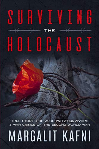 9781711993195: Surviving the Holocaust: True Stories Of Auschwitz Survivors & War Crimes Of The Second World War