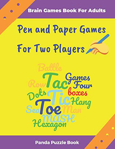 Stock image for Brain Games Book For Adults - Pen and Paper Games For Two Players: The Popular Games For Two Player Featuring Tic Tac Toe,3D Tic Tac Toe,Hexagon . a Row,Sea Battle,Hang Man,MASH,Dots and Boxes for sale by HPB-Emerald