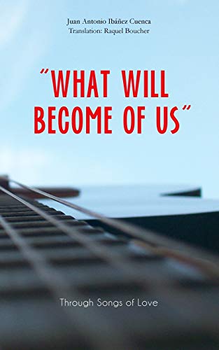 Beispielbild fr WHAT WILL BECOME OF US?: Through Songs of Love zum Verkauf von Lucky's Textbooks